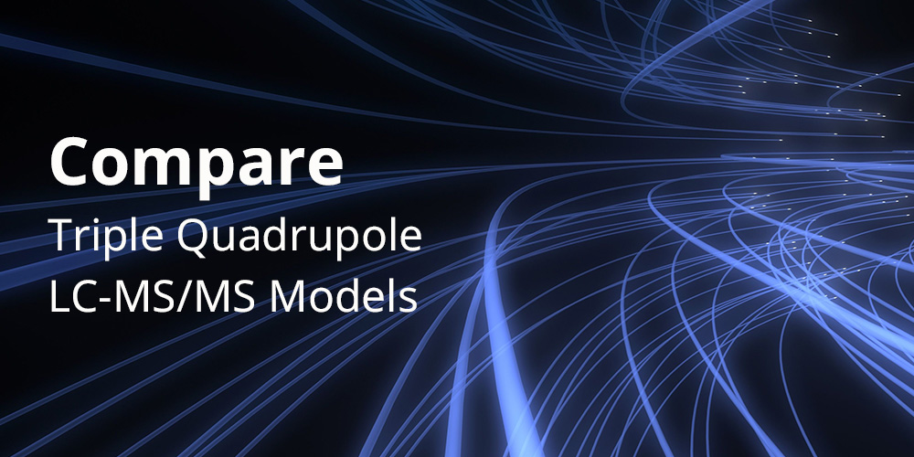 Triple Quadrupole LC-MS/MS Comparison