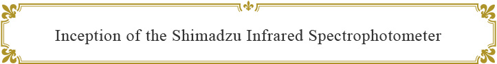 Inception of the Shimadzu Infrared Spectrophotometer